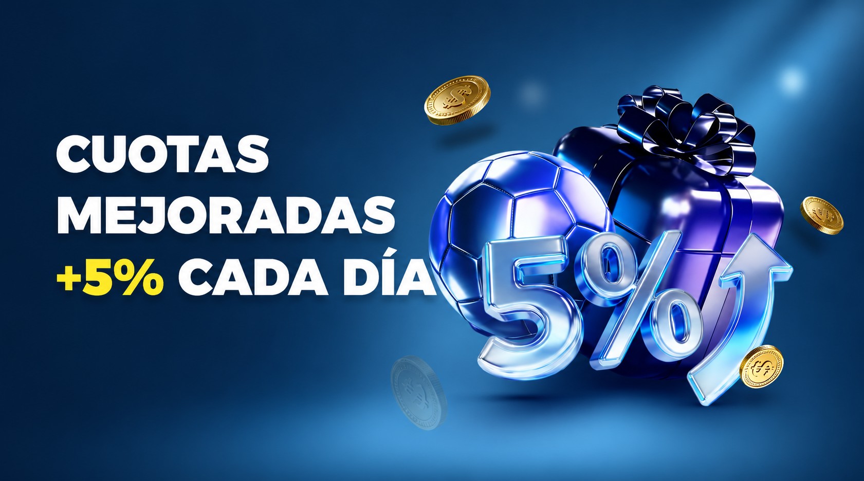 Cuotas mejoradas +5% cada día