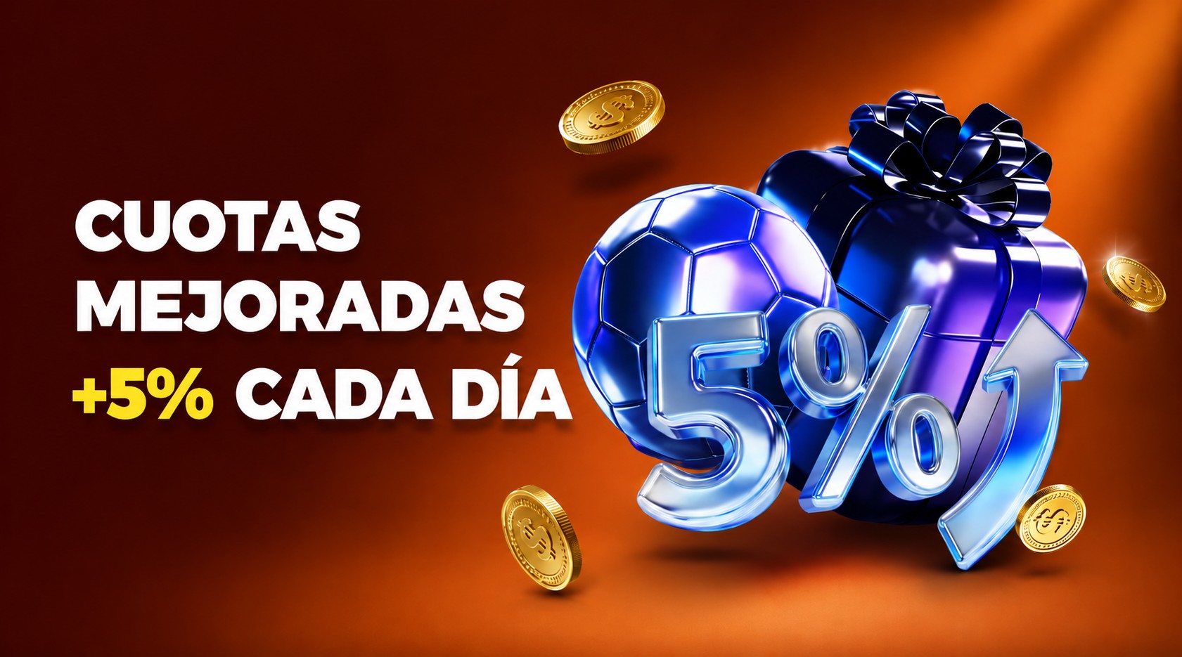 Cuotas mejoradas +5% cada día